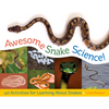 Awesome Snake Science!: 40 Activities for Learning about Snakes Volume 2 - Paperback