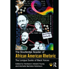 The Routledge Reader of African American Rhetoric: The Longue Duree of Black Voices - Paperback