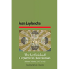 The Unfinished Copernican Revolution: Selected Works, 1967-1992 - Paperback
