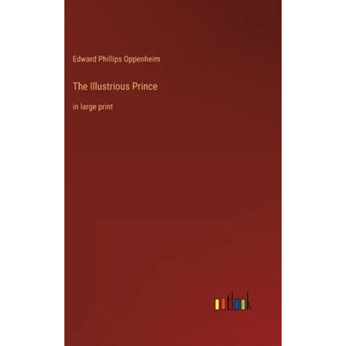 The Illustrious Prince: in large print - Hardcover