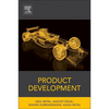 Product Development: A Structured Approach to Consumer Product Development, Design, and Manufacture - Hardcover