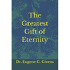 The Greatest Gift of Eternity - Paperback
