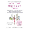 How the Rich Get Thin: Park Avenue's Top Diet Doctor Reveals the Secrets to Losing Weight and Feeling Great - Paperback