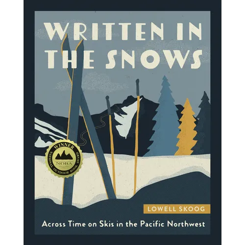Written in the Snows: Across Time on Skis in the Pacific Northwest - Paperback