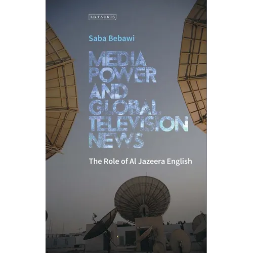Media Power and Global Television News: The Role of Al Jazeera English - Paperback
