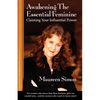 Awakening the Essential Feminine: Claiming Your Influential Power - Paperback
