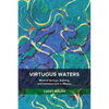 Virtuous Waters: Mineral Springs, Bathing, and Infrastructure in Mexico - Paperback