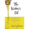 The Widow's Oil: The Guidebook for the Young Widow - Paperback