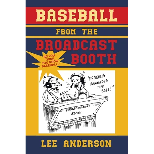 Baseball from the Broadcast Booth: So You Think You Know Baseball? - Paperback