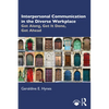 Interpersonal Communication in the Diverse Workplace: Get Along, Get It Done, Get Ahead - Paperback