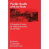 Public Health and the State: Changing Views in Massachusetts. 1842-1936 - Paperback