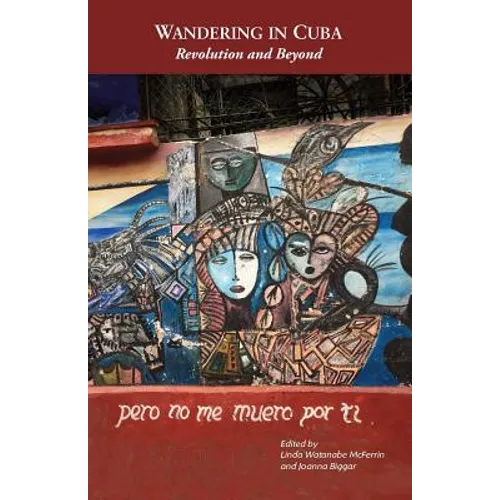 Wandering in Cuba: Revolution and Beyond - Paperback
