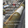 A Technical History of America's Nuclear Weapons: Volume II - Developments from 1960 Through 2020 - Second Edition - Paperback