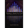 Daring to Speak for God: Sermons, Meditations, Devotions, and Lectures - Paperback