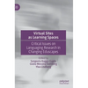 Virtual Sites as Learning Spaces: Critical Issues on Languaging Research in Changing Eduscapes - Hardcover