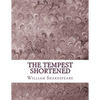 The Tempest Shortened: Shakespeare Edited for Length - Paperback