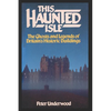 This Haunted Isle: The Ghosts and Legends of Britain's Historic Buildings - Paperback