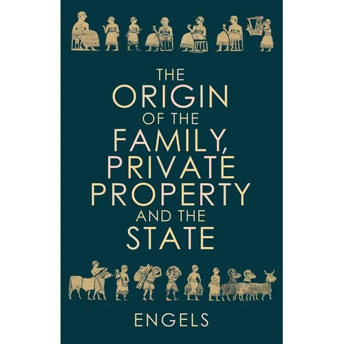 The Origin of the Family, Private Property and the State - Paperback