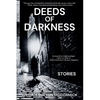 Deeds of Darkness: William Burton McCormick Short Story Collections - Paperback