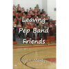 Leaving Pep Band Friends - Hardcover