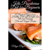Keto Pescatarian Diet for Beginners: A Practical Approach for Healthy Diet and Weight Loss with some Amazing Fish and Veggie Recipes - Paperback