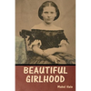 Beautiful Girlhood - Paperback