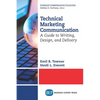 Technical Marketing Communication: A Guide to Writing, Design, and Delivery - Paperback