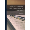 The Illusion of the First Time in Acting - Paperback