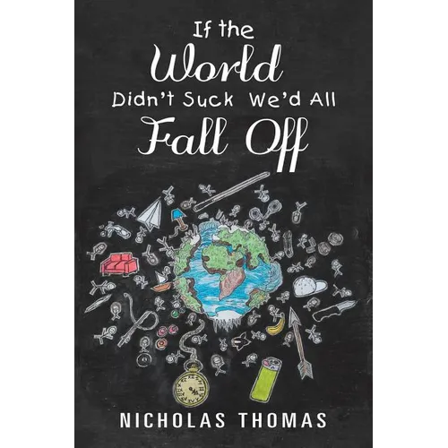 If the World Didn'T Suck We'D All Fall Off - Paperback
