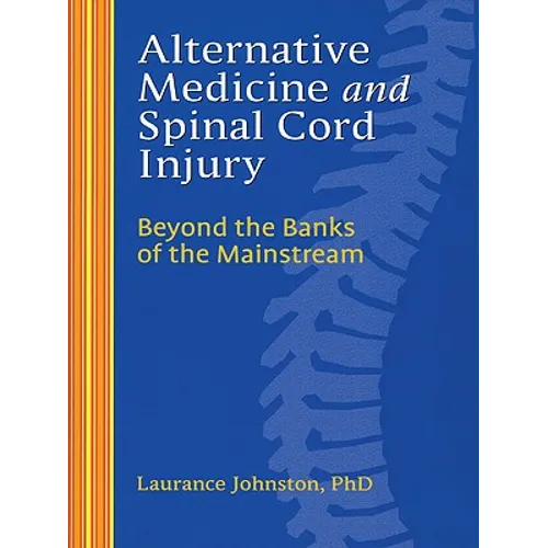 Alternative Medicine and Spinal Cord Injury - Paperback