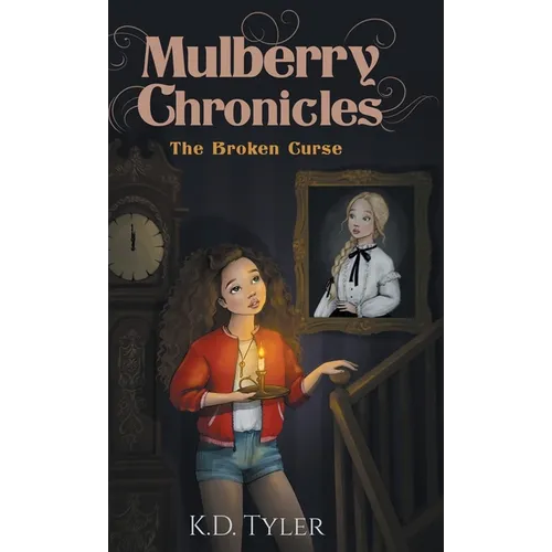Mulberry Chronicles: The Broken Curse - Hardcover