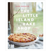 The Little Island Bake Shop: Heirloom Recipes Made for Sharing - Hardcover