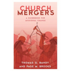Church Mergers: A Guidebook for Missional Change - Paperback