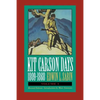 Kit Carson Days, 1809-1868, Vol 1: Adventures in the Path of Empire, Volume 1 (Revised Edition) - Paperback