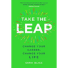 Take the Leap: Change Your Career, Change Your Life - Paperback