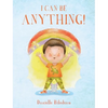 I Can Be ANYTHING! - Hardcover