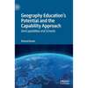 Geography Education's Potential and the Capability Approach: Geocapabilities and Schools - Hardcover