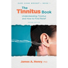 The Tinnitus Book: Understanding Tinnitus and How to Find Relief - Paperback