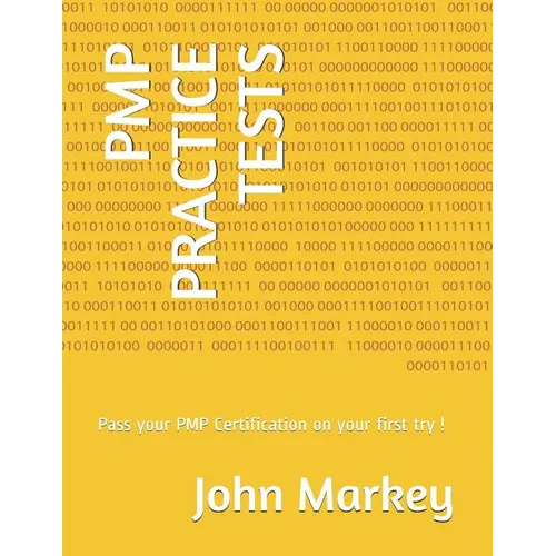 Pmp Practice Tests: Pass Your Pmp Certification on Your First Try ! - Paperback