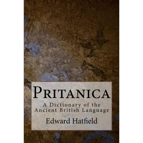 Pritanica: A Dictionary of the Ancient British Language - Paperback