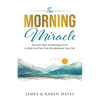 The Morning Miracle: Discover How Awakening at 6:33 to Seek God First Can Revolutionize Your Life - Paperback