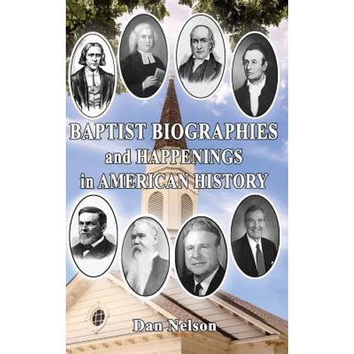 Baptist Biographies and Happenings in American History - Hardcover