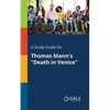A Study Guide for Thomas Mann's "Death in Venice" - Paperback