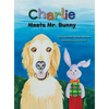 Charlie Meets Mr. Bunny - Hardcover