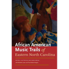 African American Music Trails of Eastern North Carolina [With CD (Audio)] - Paperback