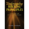 Understanding Biblical Principles: Living A Life With Meaning And Significance - Paperback