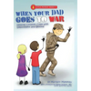 When Your Dad Goes to War: Helping Children Cope with Deployment and Beyond - Paperback