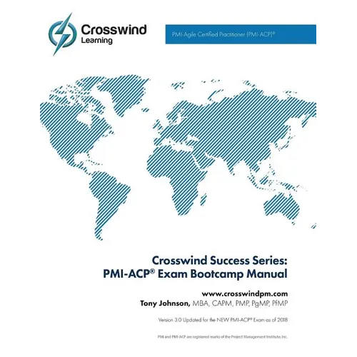 Crosswind Exam Success Series: PMI-ACP Bootcamp Manual with Exam Simulation App - Paperback