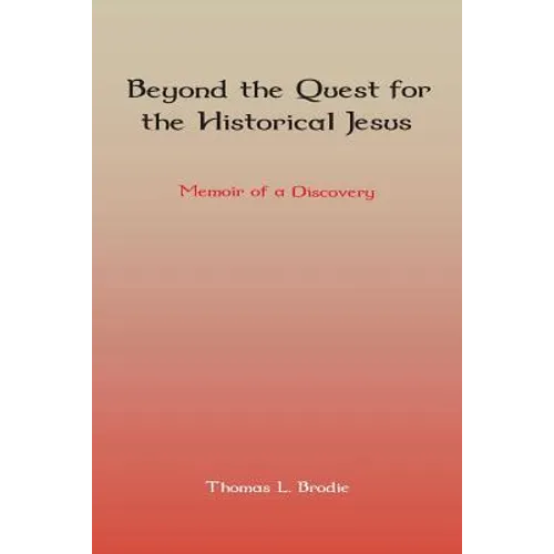 Beyond the Quest for the Historical Jesus: Memoir of a Discovery - Paperback