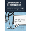 Conversations in Medical Spanish: Bridging Communities Through Creative Dialogue - Paperback